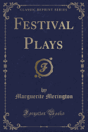 Festival Plays (Classic Reprint)