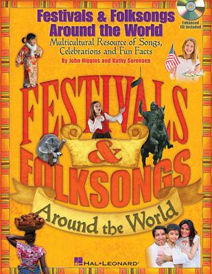 Festivals & Folksongs Around the World: Multicultural Resource of Songs, Celebrations and Fun Facts - Higgins, John