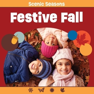 Festive Fall - Chosen Spot Publishing (Editor), and Satterly, Paige (Illustrator)