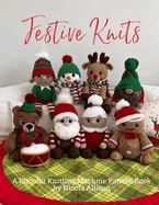 Festive Knits: A circular knitting machine pattern book by Nicola Allison