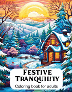 Festive Tranquility: A Christmas Coloring Book for Adults
