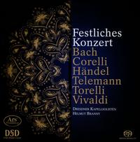 Festliches Konzert - Andreas Lorenz (oboe d'amore); Bernhard Kury (flute); Mathias Schmutzer (trumpet); Members of the Dresden Staatskapelle;...