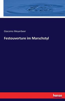 Festouverture Im Marschstyl - Meyerbeer, Giacomo