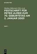 Festschrift Fr Peter Ulmer Zum 70. Geburtstag Am 2. Januar 2003