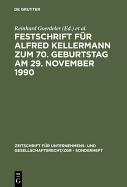 Festschrift Fur Alfred Kellermann Zum 70. Geburtstag Am 29. November 1990