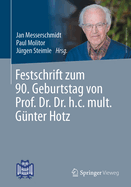 Festschrift zum 90. Geburtstag von Prof. Dr. Dr. h.c. mult. Gunter Hotz