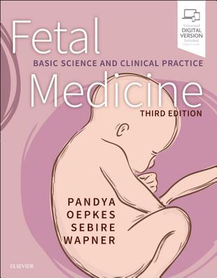 Fetal Medicine: Basic Science and Clinical Practice - Pandya, Pranav P, BSC, MD, and Wapner, Ronald, and Oepkes, Dick