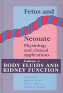 Fetus and Neonate: Volume 4, Body Fluids and Kidney Function: Physiology and Clinical Applications