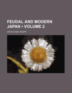 Feudal and Modern Japan; Volume 2