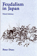 Feudalism in Japan - Duus, Peter, and Duus Peter