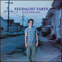 Feudalist Tarts - Alex Chilton