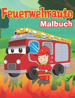 Feuerwehrauto Malbuch: Malbuch Fahrzeuge: LKW-Malbuch f?r Jungen und Kinder - Smypress