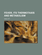 Fever, Its Thermotaxis and Metabolism