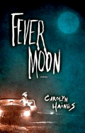 Fever Moon - Haines, Carolyn
