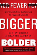 Fewer, Bigger, Bolder: From Mindless Expansion to Focused Growth