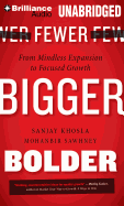 Fewer, Bigger, Bolder: From Mindless Expansion to Focused Growth