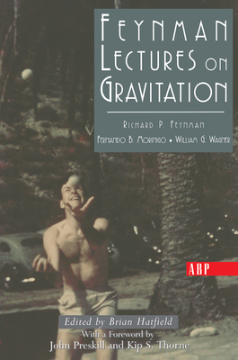 Feynman Lectures On Gravitation - Feynman, Richard, and Morinigo, Fernando, and Wagner, William