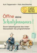 ?ffne deine Schatzkammer: Durch Selbsthypnose das Unterbewusstsein neu programmieren