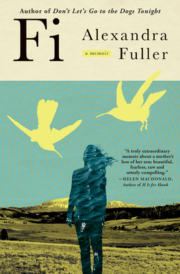 Fi: A Memoir of My Son - Fuller, Alexandra