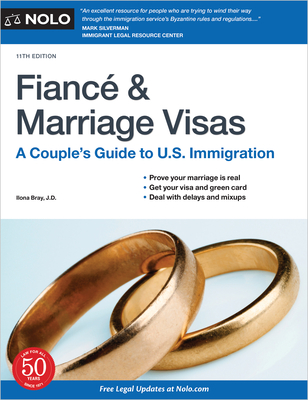 Fiance and Marriage Visas: A Couple's Guide to U.S. Immigration - Bray, Ilona