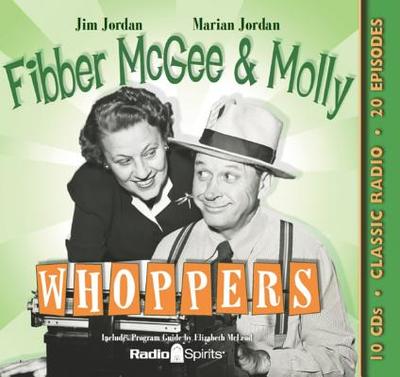 Fibber McGee & Molly: Whoppers - Jordan, Jim, and Jordan, Marian, and McLeod, Elizabeth (Contributions by)