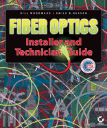 Fiber Optics Installer and Technician Guide - Woodward, Bill, and Husson, Emile B