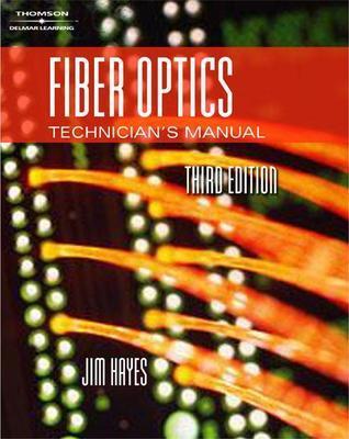 Fiber Optics Technician S Manual - Hayes, Jim