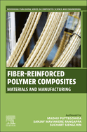 Fiber-Reinforced Polymer Composites: Materials and Manufacturing