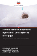 Fibrine riche en plaquettes injectable: une approche biologique