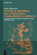 Fico E Memria Na Literatura Cavaleiresca Ibrica: O Memorial Das Proezas Da Segunda Tvola Redonda (1567)