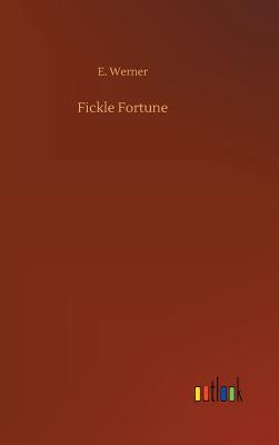 Fickle Fortune - Werner, E