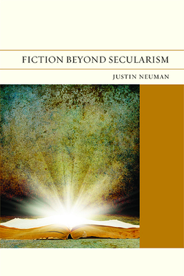 Fiction Beyond Secularism: Volume 15 - Neuman, Justin