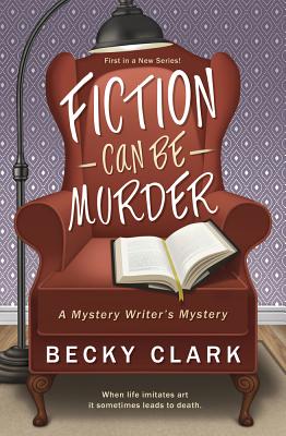 Fiction Can Be Murder - Clark, Becky