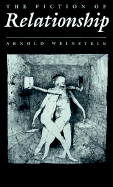 Fiction of Relationship - Weinstein, Arnold