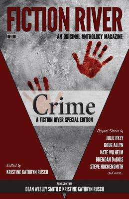 Fiction River Special Edition: Crime - Smith, Dean Wesley (Editor), and Rusch, Kristine Kathryn (Editor)