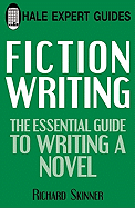 Fiction Writing: The Essential Guide to Writing a Novel
