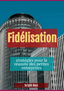 Fidlisation: stratgies pour la russite des petites entreprises