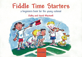 Fiddle Time Starters: A Beginner's Book for the Young Violinist - Blackwell, Kathy