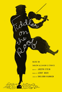 Fiddler on the Roof: Based on Sholem Aleichem's Stories