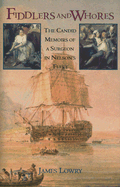 Fiddlers and Whores: The Candid Memoirs of a Surgeon in Nelson's Fleet