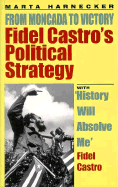 Fidel Castro's Political Strategy: From Moncada to Victory