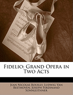 Fidelio: Grand Opera in Two Acts