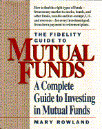 Fidelity Guide to Mutual Funds: A Complete Guide to Investing in Mutual Funds