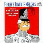 Fiedler's Favorite Marches - Arthur Fiedler & the Boston Pops
