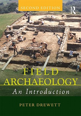 Field Archaeology: An Introduction - Drewett, Peter