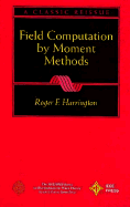 Field Computation by Moment Methods - Harrington, Roger F