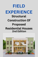 Field Experience: Structural Construction Of Proposed Residential Houses