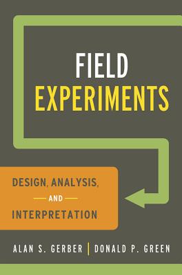 Field Experiments: Design, Analysis, and Interpretation - Gerber, Alan S, and Green, Donald P