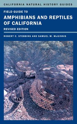 Field Guide to Amphibians and Reptiles of California: Volume 103 - Stebbins, Robert C, and McGinnis, Samuel M, and Hussey, Ron