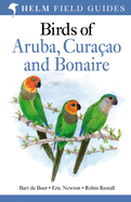 Field Guide to Birds of Aruba, Curaao and Bonaire